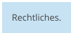Rechtliches.